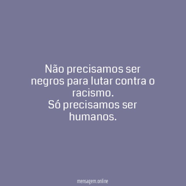 Não precisamos ser negros para lutar contra o racismo