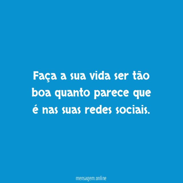Faça a sua vida ser tão boa quanto