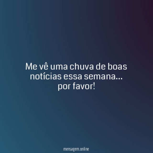 Me vê uma chuva de boas notícias essa semana