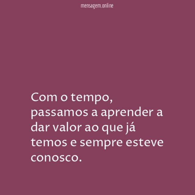 Com o tempo