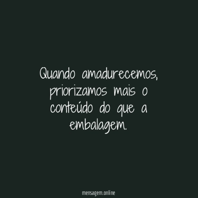 Quando amadurecemos