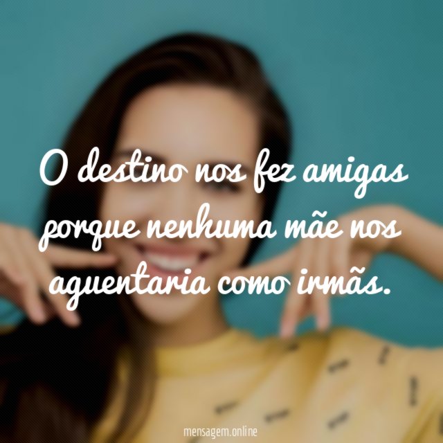 O destino nos fez amigas porque nenhuma mãe