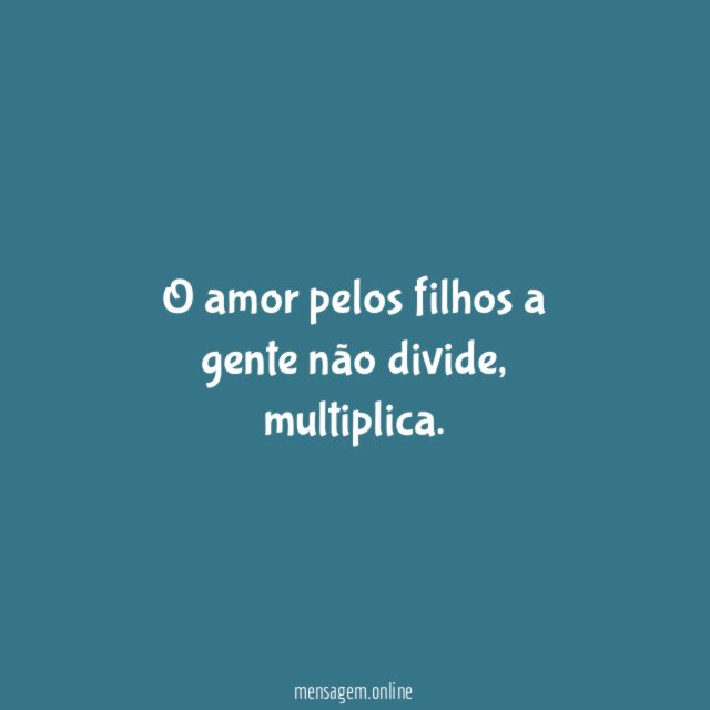 O amor pelos filhos a gente não divide