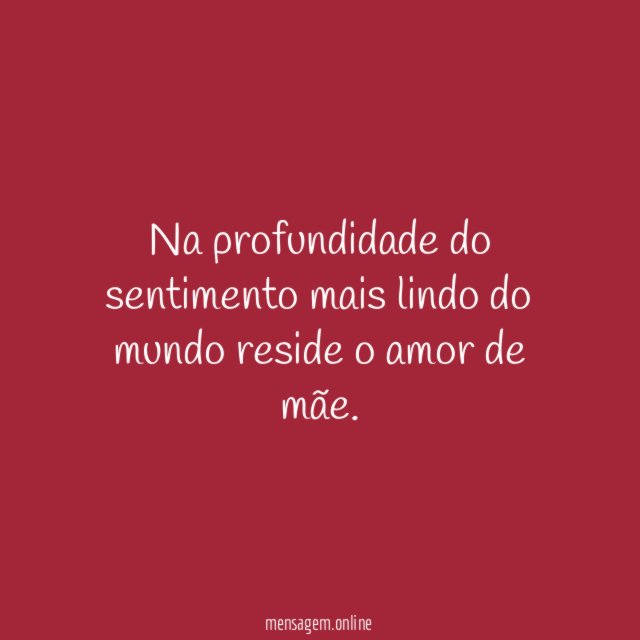 Na profundidade do sentimento mais lindo do mundo