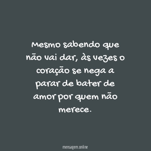 Mesmo sabendo que não vai dar
