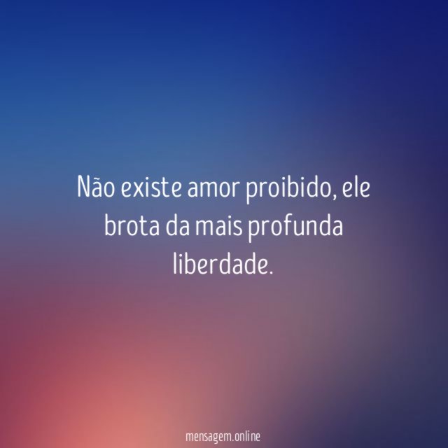 Não existe amor proibido