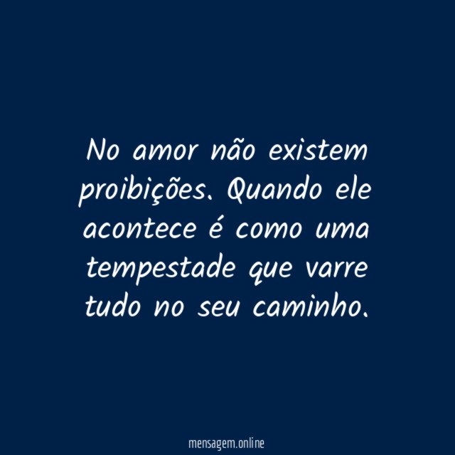 No amor não existem proibições
