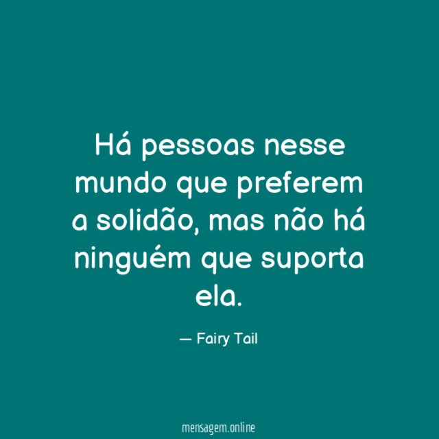 Há pessoas nesse mundo que preferem a solidão