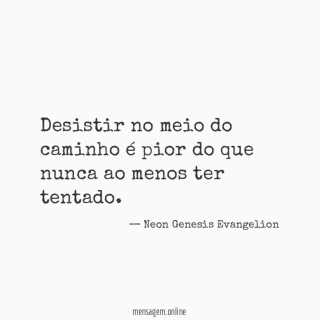 Desistir no meio do caminho é pior do