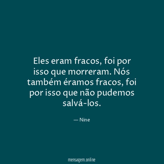 Eles eram fracos