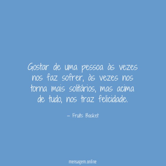 Gostar de uma pessoa às vezes nos faz sofrer