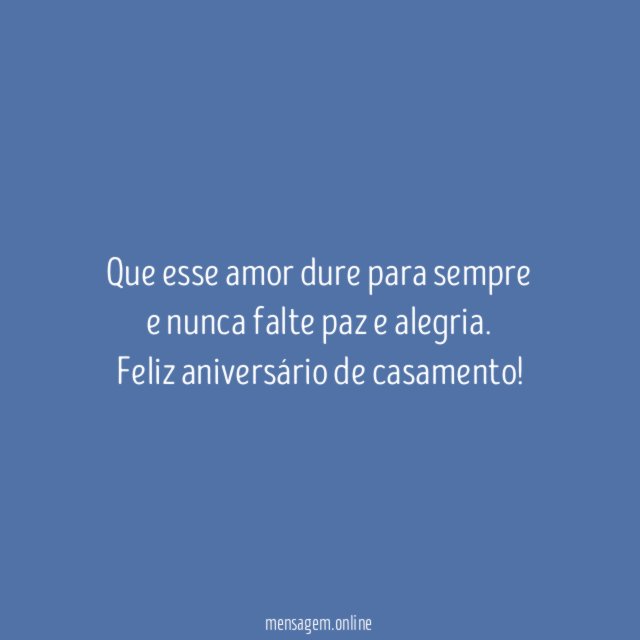 Que esse amor dure para sempre e nunca falte paz e alegria