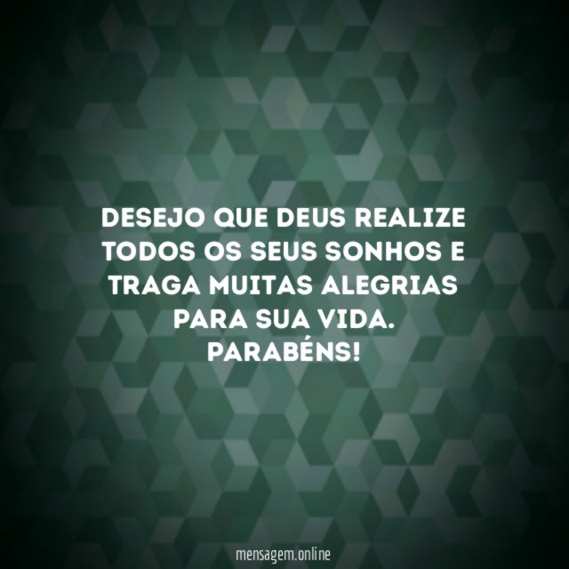 Desejo que Deus realize todos os seus sonhos