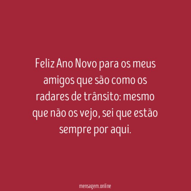 Feliz Ano Novo para os meus amigos que