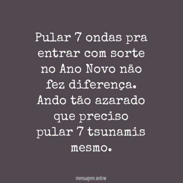 Pular 7 ondas pra entrar com sorte no