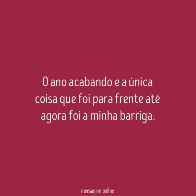 O ano acabando e a única coisa que