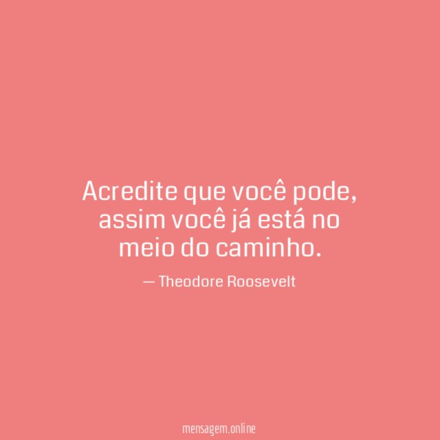 Acredite que você pode