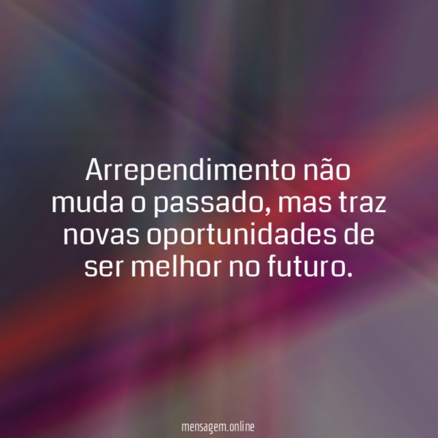 Arrependimento não muda o passado