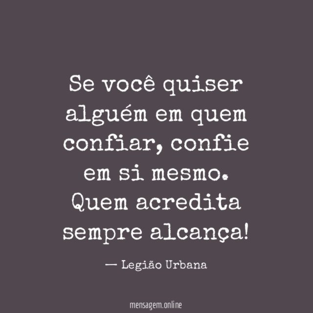 Se você quiser alguém em quem confiar