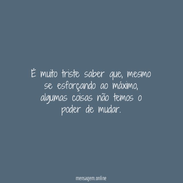 É muito triste saber que
