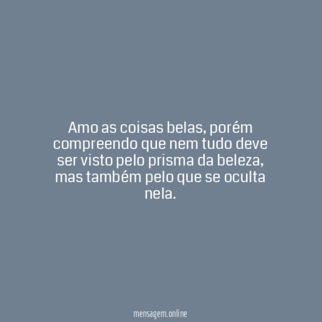 Amo as coisas belas