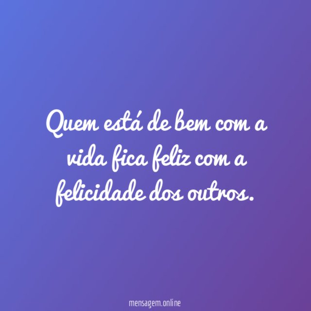 Quem está de bem com a vida fica