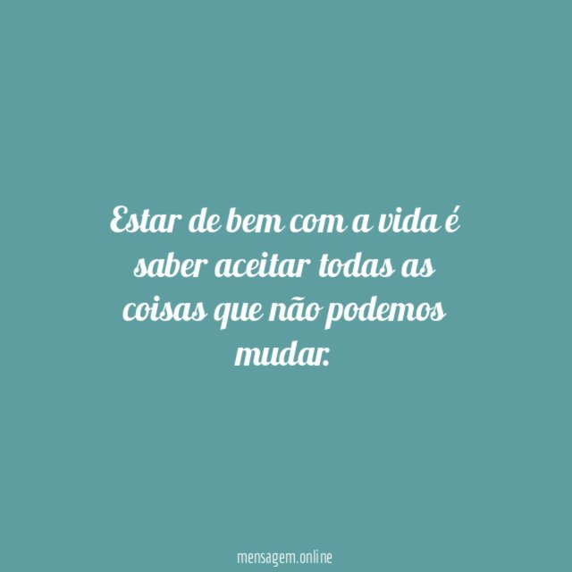 Estar de bem com a vida é saber