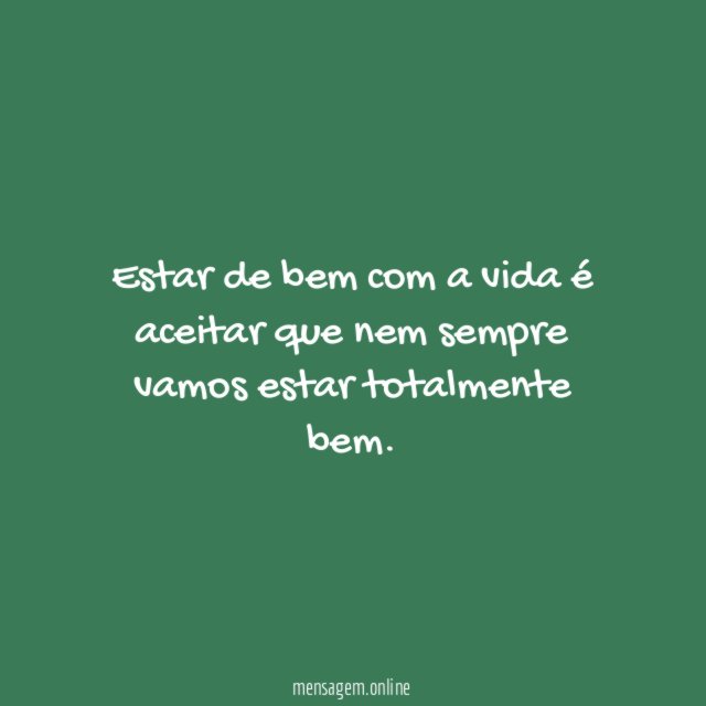 Estar de bem com a vida é aceitar