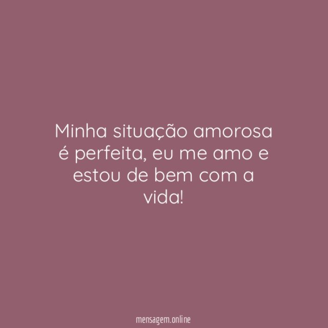 Minha situação amorosa é perfeita