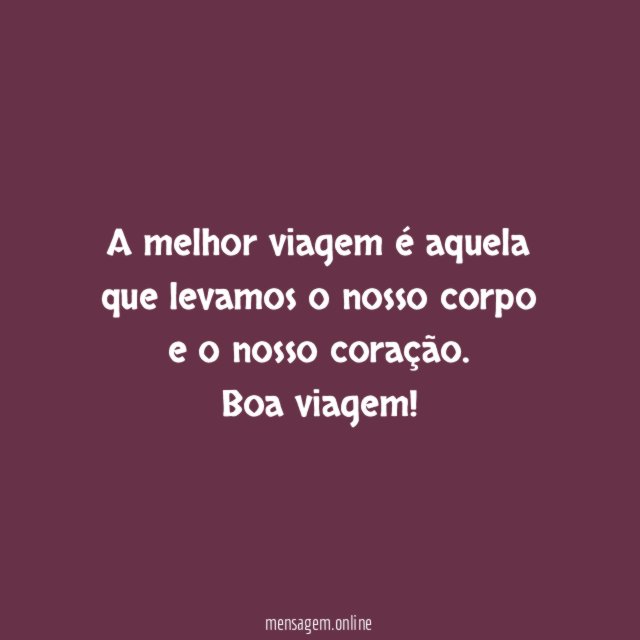 A melhor viagem é aquela que levamos