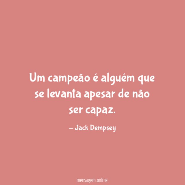Um campeão é alguém que se levanta apesar