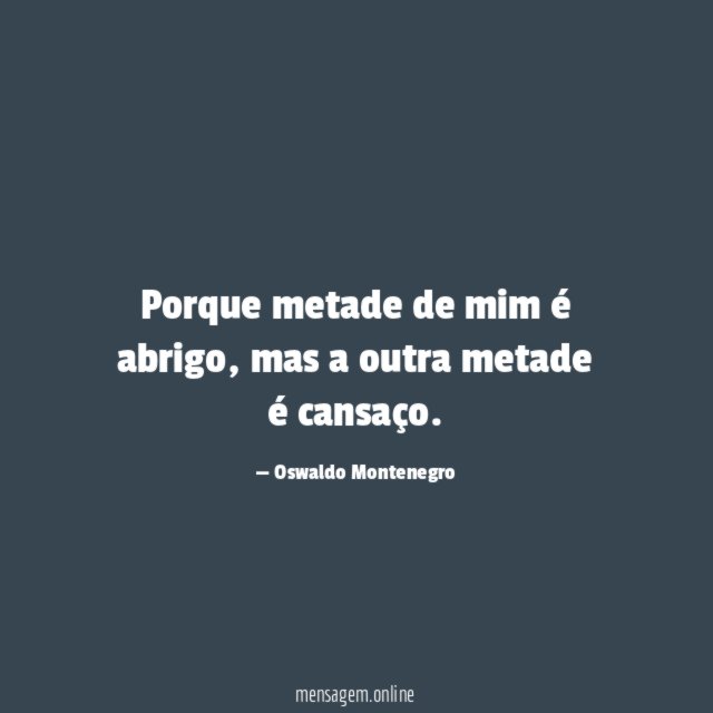 Porque metade de mim é abrigo