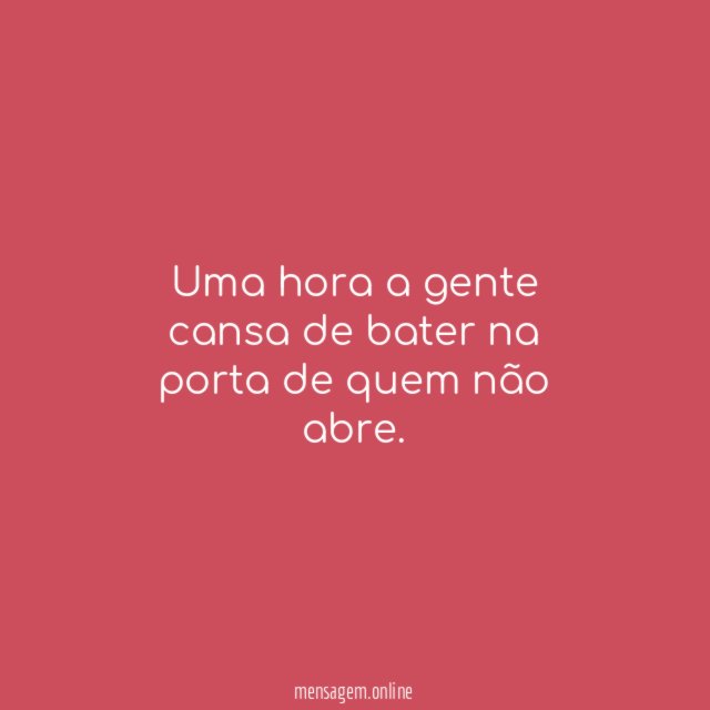 Uma hora a gente cansa de bater na