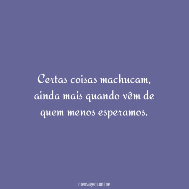 Certas coisas machucam