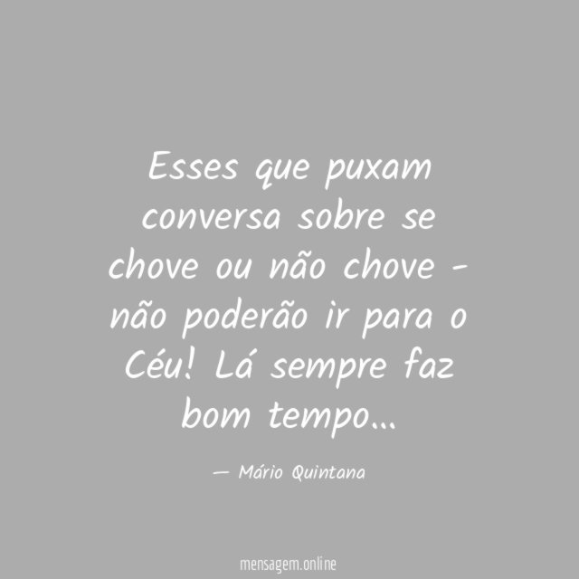 Esses que puxam conversa sobre se chove ou