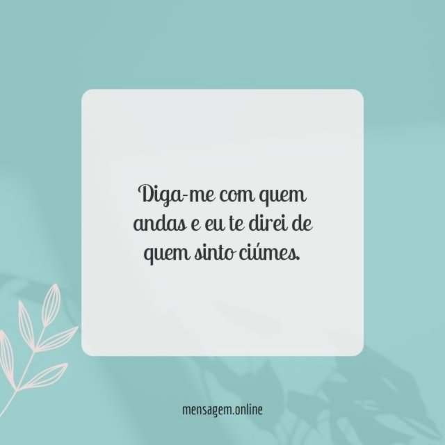 Diga-me com quem andas e eu te direi