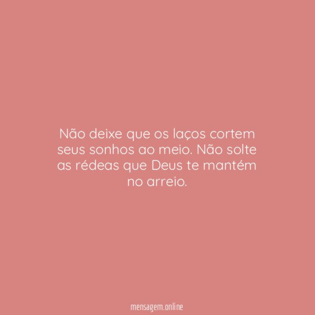 Não deixe que os laços cortem seus sonhos ao meio