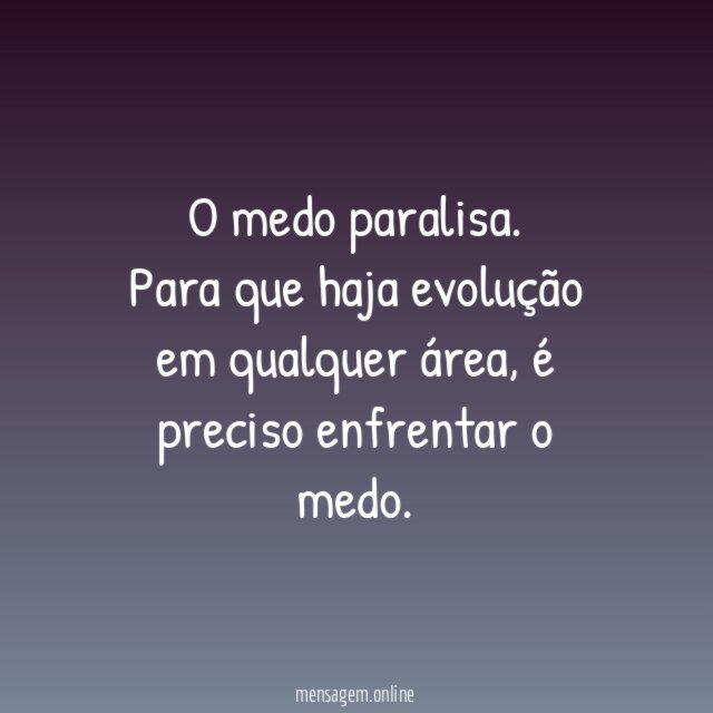O medo paralisa