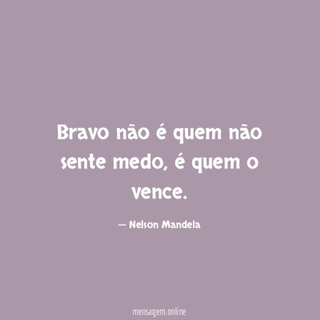 Bravo não é quem não sente medo
