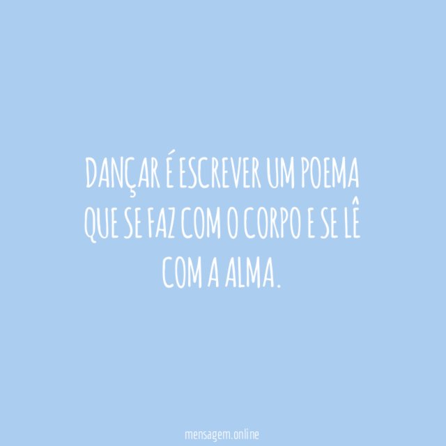 Dançar é escrever um poema que se faz