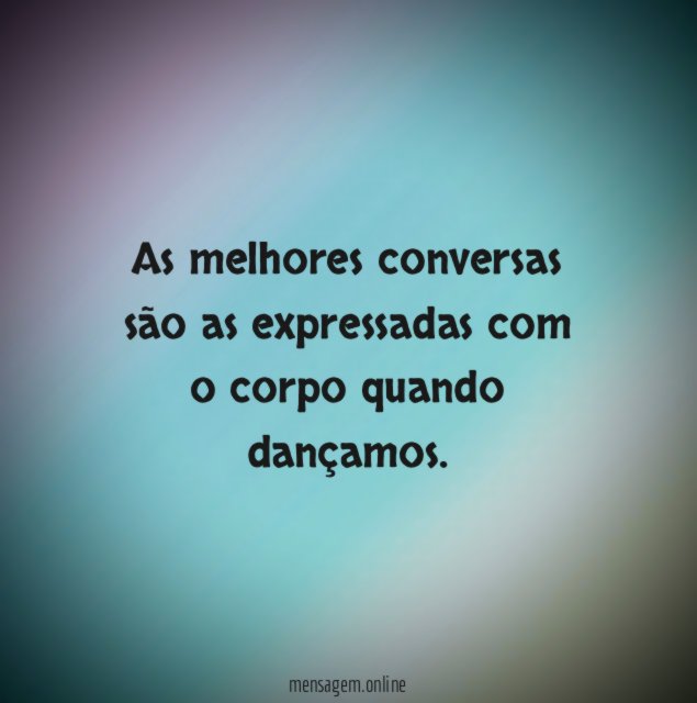 As melhores conversas são as expressadas com