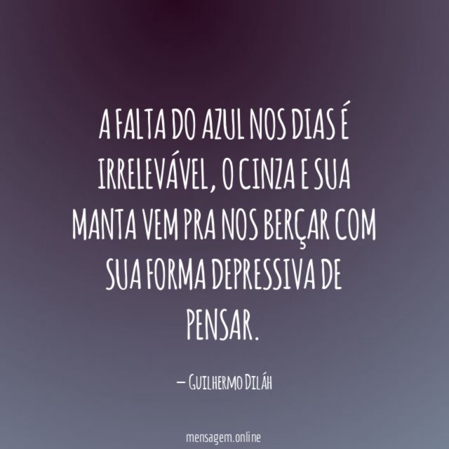 A falta do azul nos dias é irrelevável