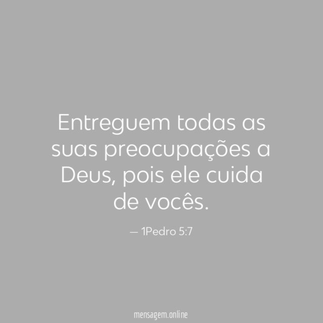 Entreguem todas as suas preocupações a Deus