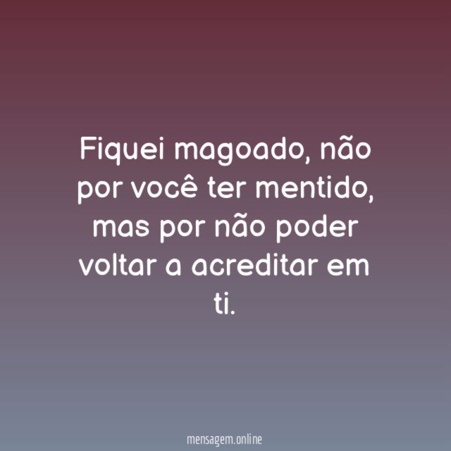 Fiquei magoado