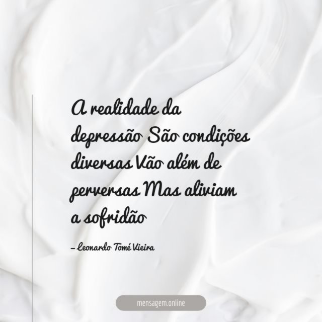 A realidade da depressão São condições diversas Vão além de