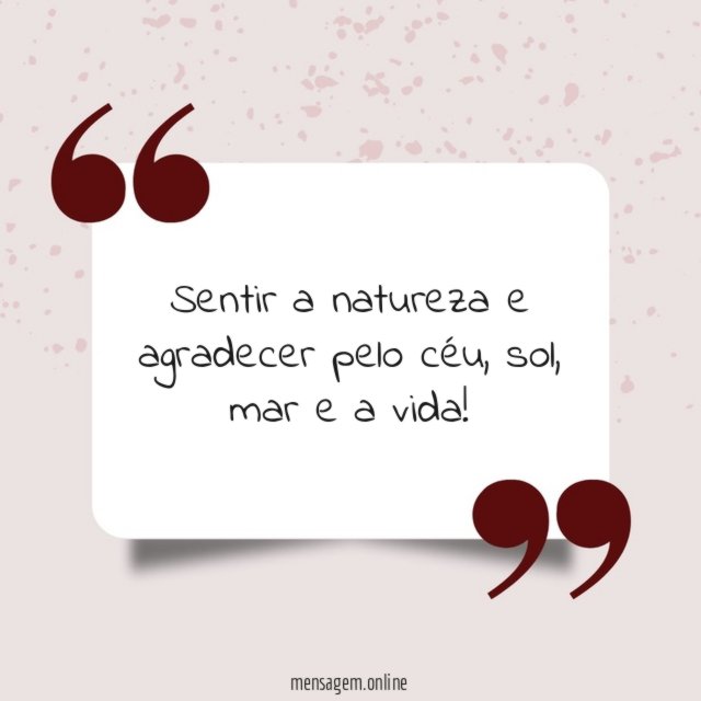 Sentir a natureza e agradecer pelo céu