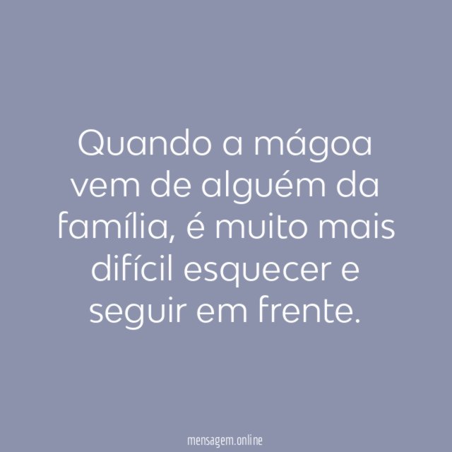 Quando a mágoa vem de alguém da família