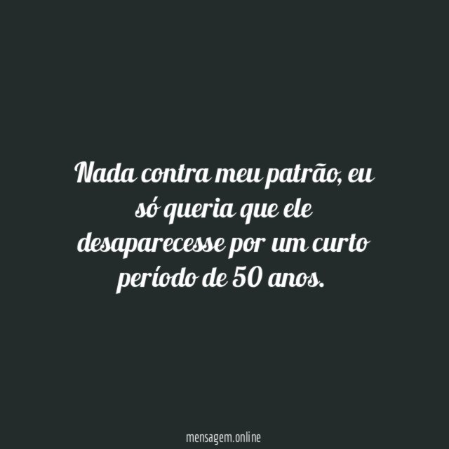 Nada contra meu patrão
