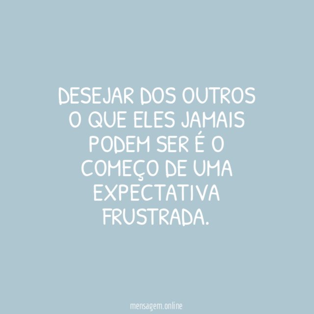 Desejar dos outros o que eles jamais podem
