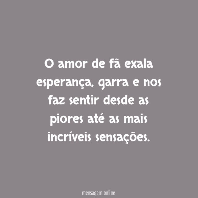 O amor de fã exala esperança